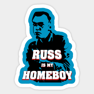 Russ Thorn is My Homeboy Sticker